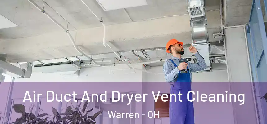  Air Duct And Dryer Vent Cleaning Warren - OH