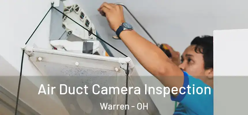  Air Duct Camera Inspection Warren - OH