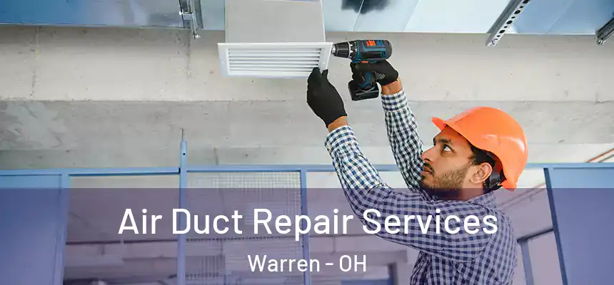Air Duct Repair Services Warren - OH