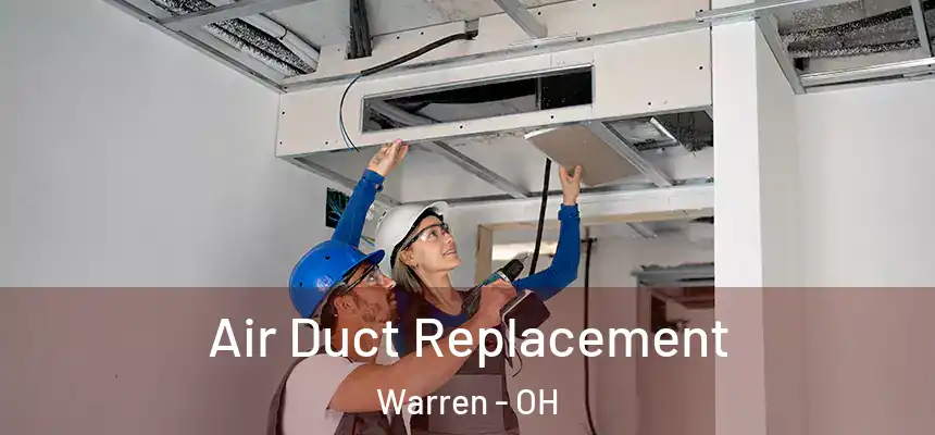 Air Duct Replacement Warren - OH