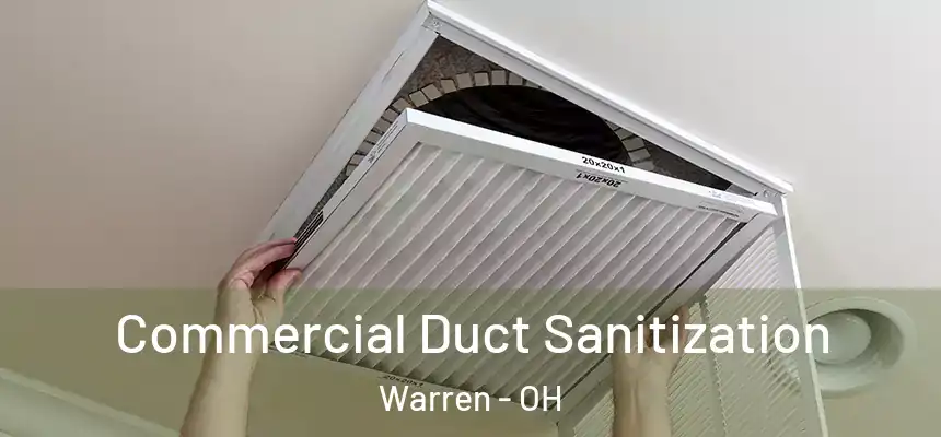 Commercial Duct Sanitization Warren - OH