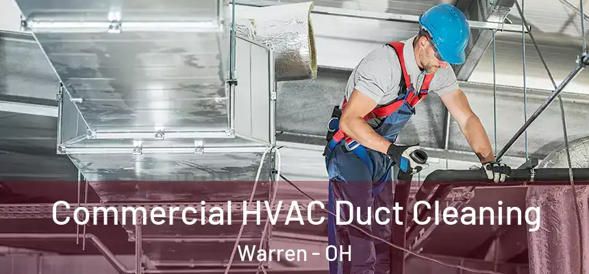 Commercial HVAC Duct Cleaning Warren - OH