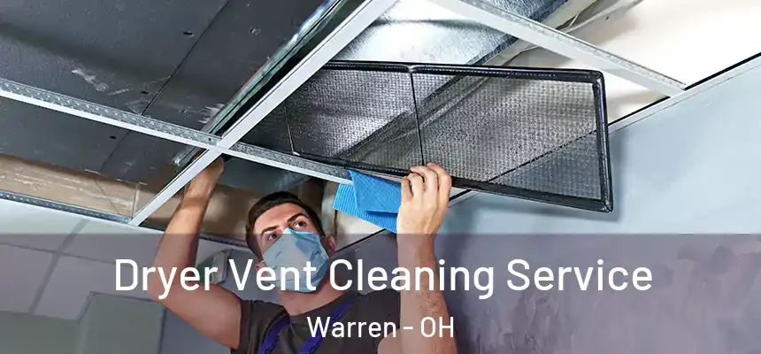  Dryer Vent Cleaning Service Warren - OH