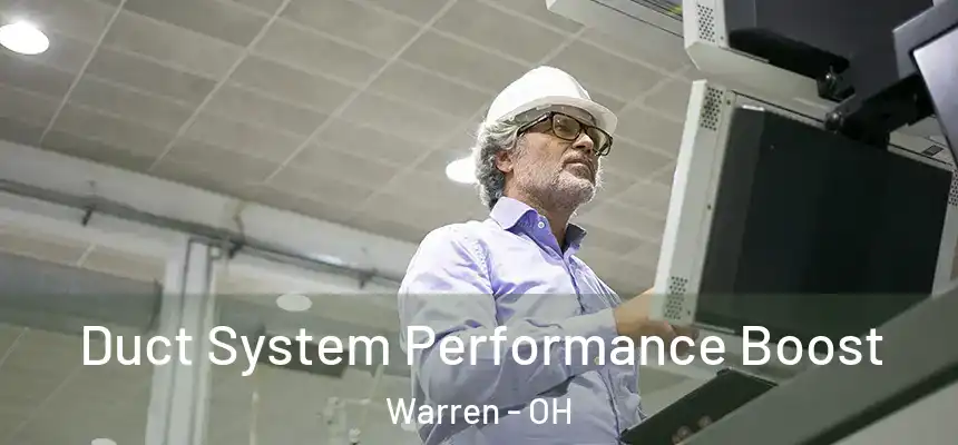  Duct System Performance Boost Warren - OH