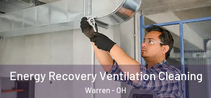 Energy Recovery Ventilation Cleaning Warren - OH