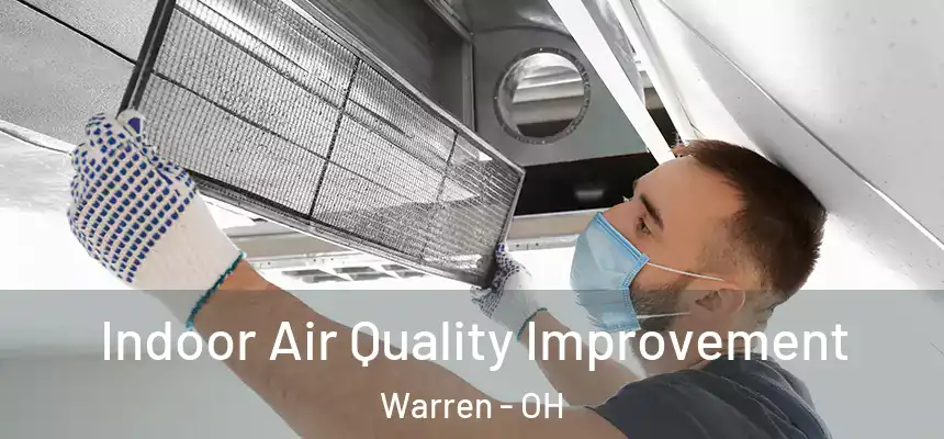 Indoor Air Quality Improvement Warren - OH