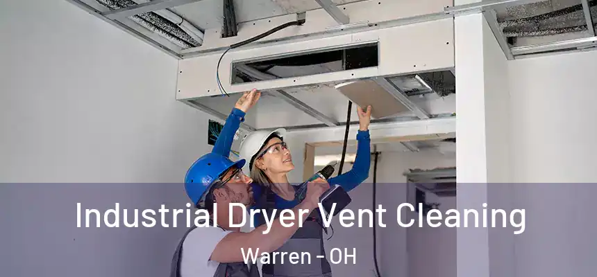 Industrial Dryer Vent Cleaning Warren - OH