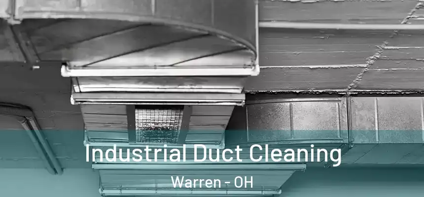  Industrial Duct Cleaning Warren - OH