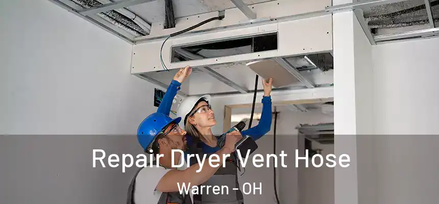 Repair Dryer Vent Hose Warren - OH