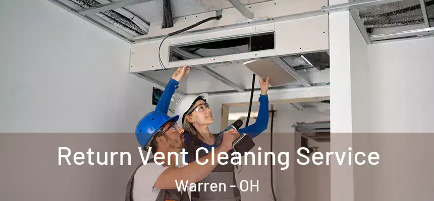 Return Vent Cleaning Service Warren - OH