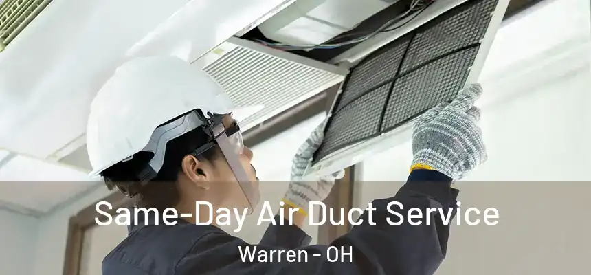 Same-Day Air Duct Service Warren - OH