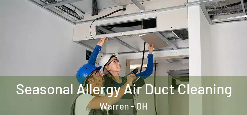  Seasonal Allergy Air Duct Cleaning Warren - OH