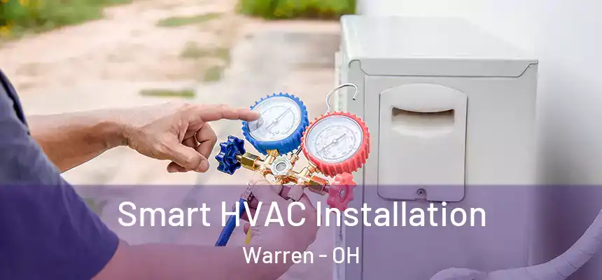Smart HVAC Installation Warren - OH