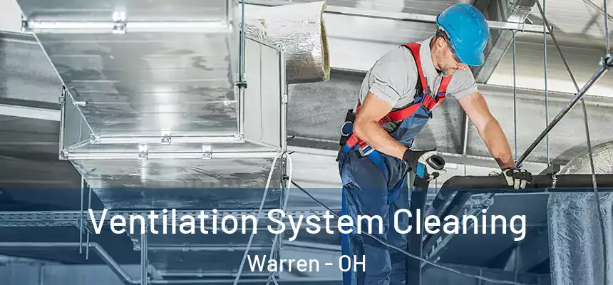  Ventilation System Cleaning Warren - OH